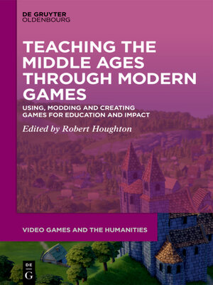 cover image of Teaching the Middle Ages through Modern Games